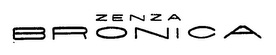 ZENZA BRONICA